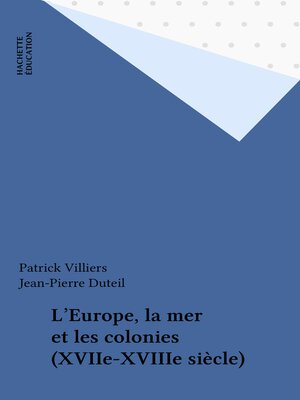 cover image of L'Europe, la mer et les colonies (XVIIe-XVIIIe siècle)